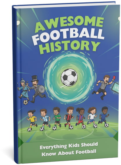 Awesome Football History: The Kids’ Guide to the Beautiful Game