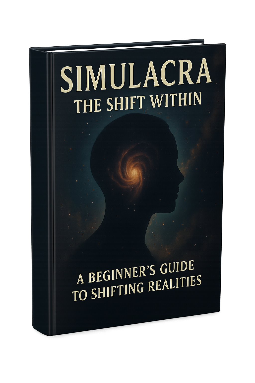 SIMULACRA: A Beginner's Guide to Shifting Realities