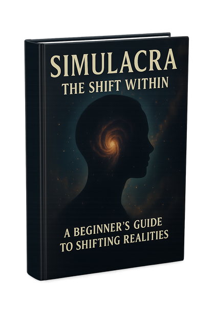 SIMULACRA: A Beginner's Guide to Shifting Realities